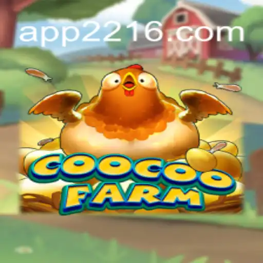 Discover the Exciting World of CooCooFarm and the Role of 2216.COM